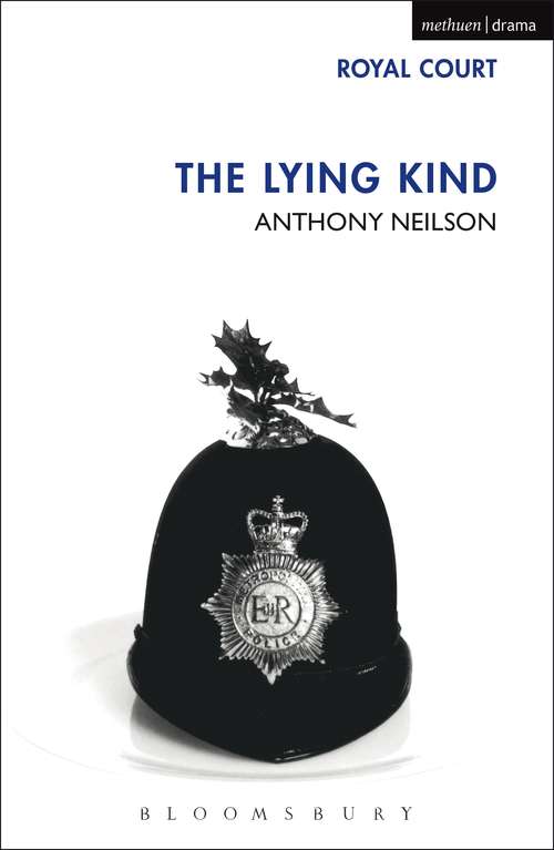 Book cover of The Lying Kind: Edward Gant's Amazing Feats Of Loneliness! - The Lying Kind - The Wonderful World Of Dissocia Realism (Modern Plays)