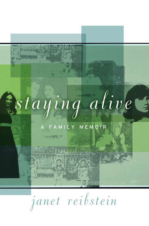 Book cover of Staying Alive: A Family Memoir