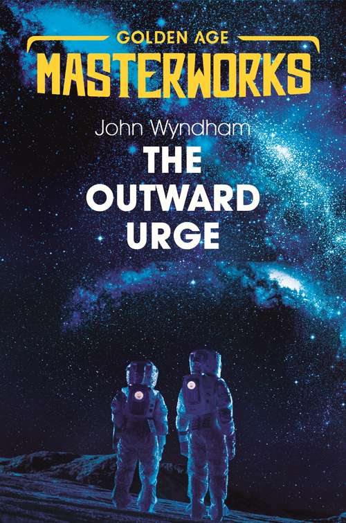 Book cover of The Outward Urge (Golden Age Masterworks)
