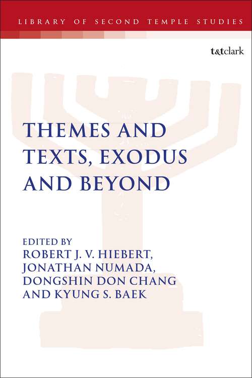 Book cover of Themes and Texts, Exodus and Beyond (The Library of Second Temple Studies)