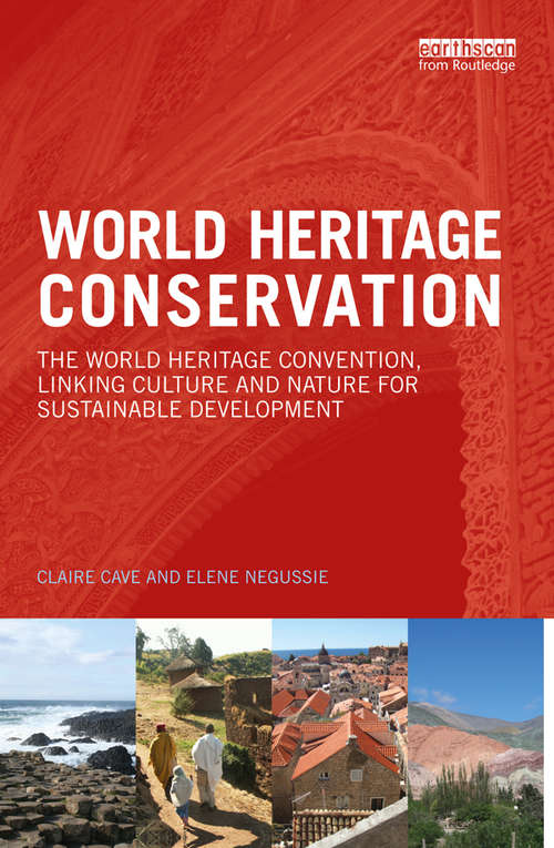 Book cover of World Heritage Conservation: The World Heritage Convention, Linking Culture and Nature for Sustainable Development