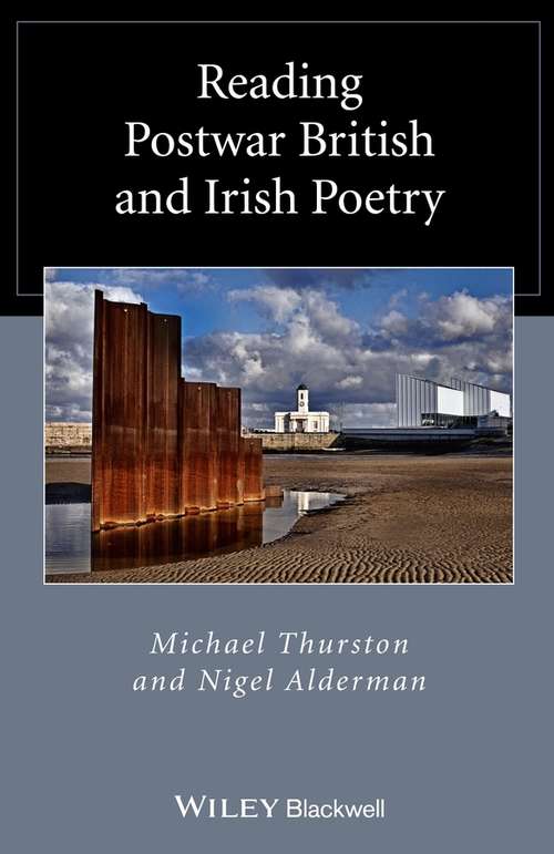 Book cover of Reading Postwar British and Irish Poetry (Wiley Blackwell Reading Poetry #15)