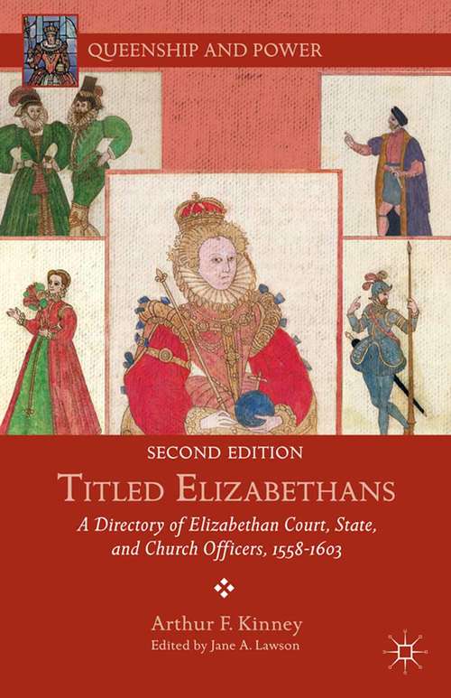 Book cover of Titled Elizabethans: A Directory of Elizabethan Court, State, and Church Officers, 1558–1603 (2nd ed. 2014) (Queenship and Power)