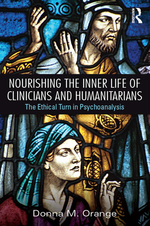 Book cover of Nourishing the Inner Life of Clinicians and Humanitarians: The Ethical Turn in Psychoanalysis