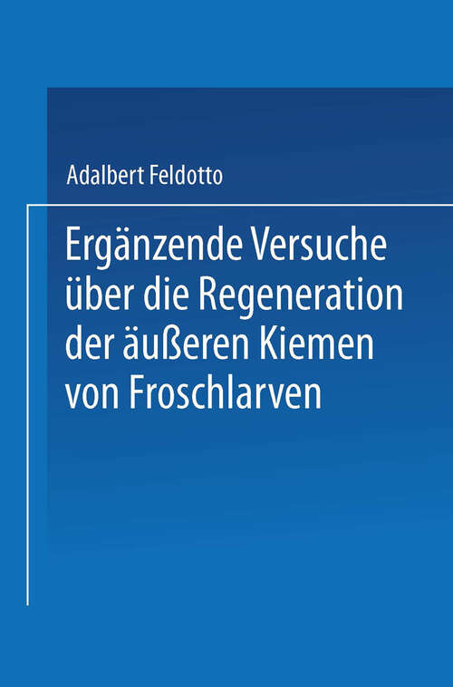 Book cover of Ergänzende Versuche über die Regeneration der äußeren Kiemen von Froschlarven (1926)