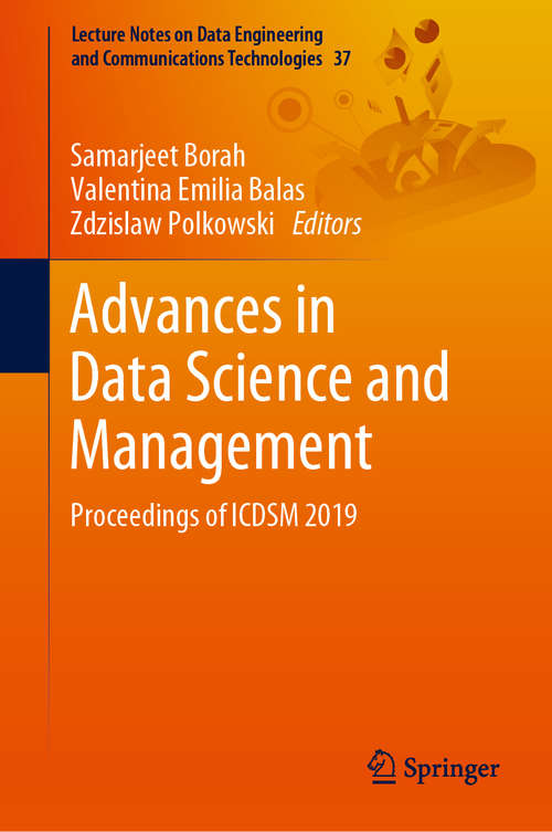 Book cover of Advances in Data Science and Management: Proceedings of ICDSM 2019 (1st ed. 2020) (Lecture Notes on Data Engineering and Communications Technologies #37)