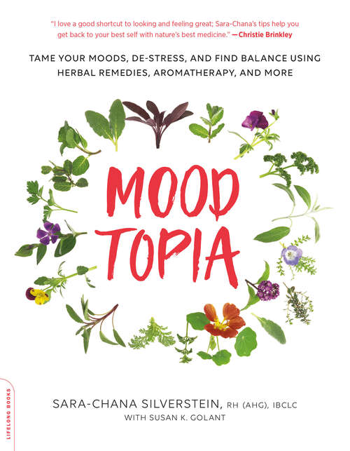 Book cover of Moodtopia: Tame Your Moods, De-stress, And Find Balance Using Herbal Remedies, Aromatherapy, And More