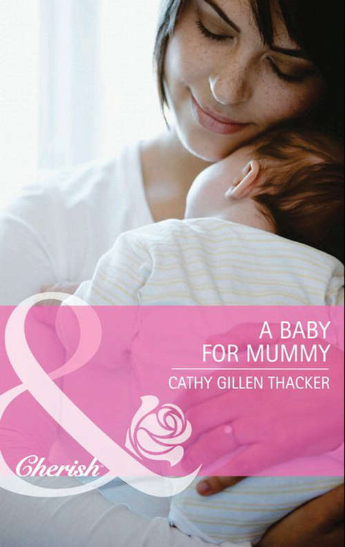 Book cover of A Baby for Mummy (ePub First edition) (Mills And Boon Cherish Ser.)