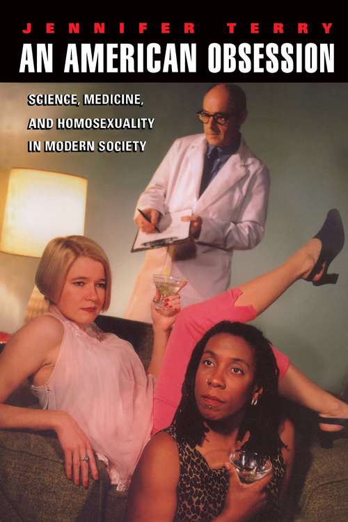 Book cover of An American Obsession: Science, Medicine, and Homosexuality in Modern Society