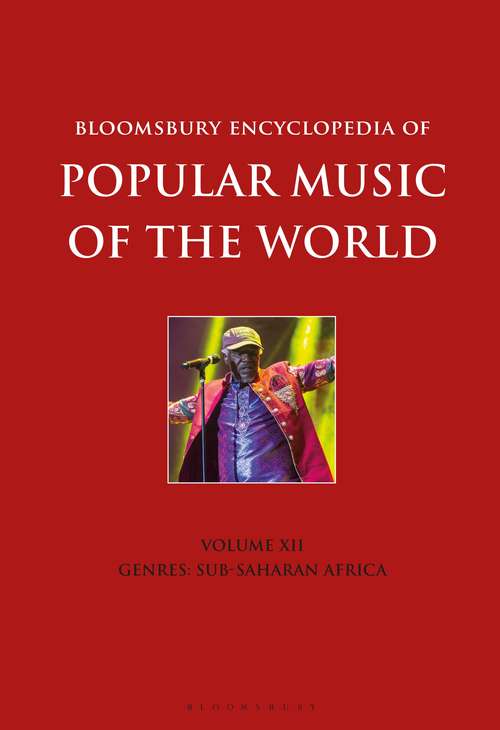 Book cover of Bloomsbury Encyclopedia of Popular Music of the World, Volume 12: Genres: Sub-Saharan Africa (Encyclopedia of Popular Music of the World)