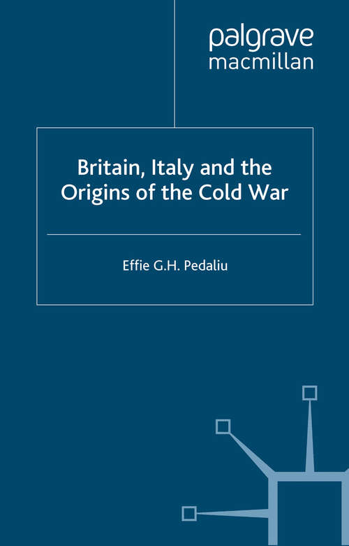 Book cover of Britain, Italy and the Origins of the Cold War (2003) (Cold War History)