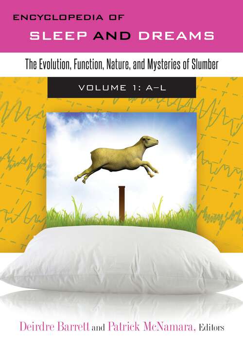 Book cover of Encyclopedia of Sleep and Dreams [2 volumes]: The Evolution, Function, Nature, and Mysteries of Slumber [2 volumes]