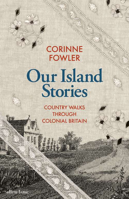 Book cover of Our Island Stories: Country Walks through Colonial Britain