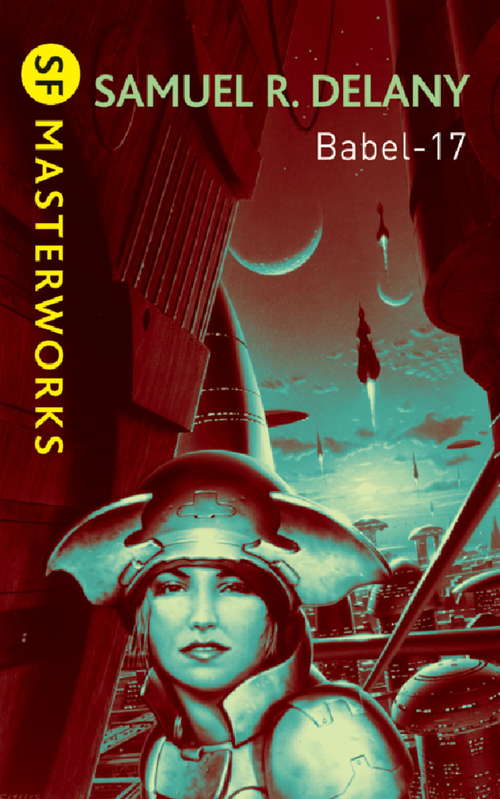 Book cover of Babel-17: Babel-17, Nova, And Stars In My Pocket Like Grains Of Sand (S.F. MASTERWORKS: No.6)
