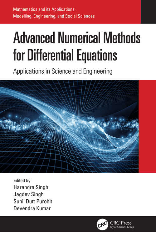 Book cover of Advanced Numerical Methods for Differential Equations: Applications in Science and Engineering (Mathematics and its Applications)