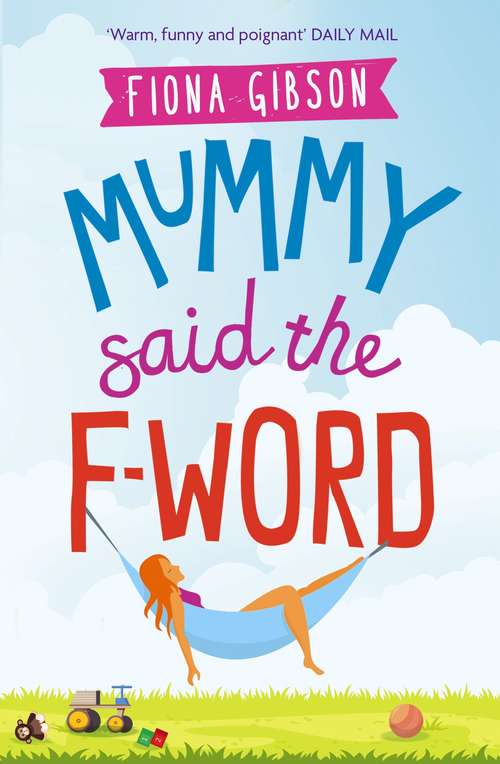 Book cover of Mummy Said the F-Word: A hilarious story of modern motherhood