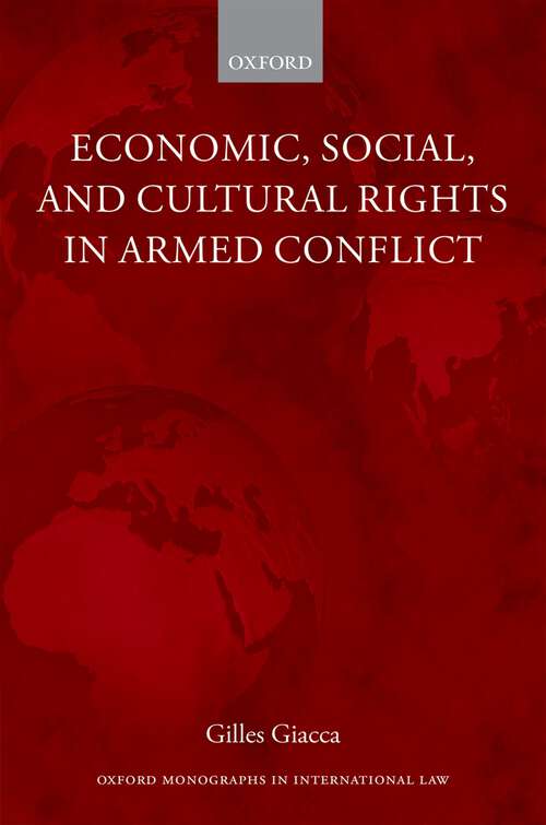 Book cover of Economic, Social, and Cultural Rights in Armed Conflict (Oxford Monographs in International Law)