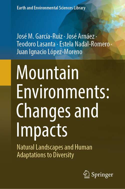 Book cover of Mountain Environments: Natural Landscapes and Human Adaptations to Diversity (2024) (Earth and Environmental Sciences Library)