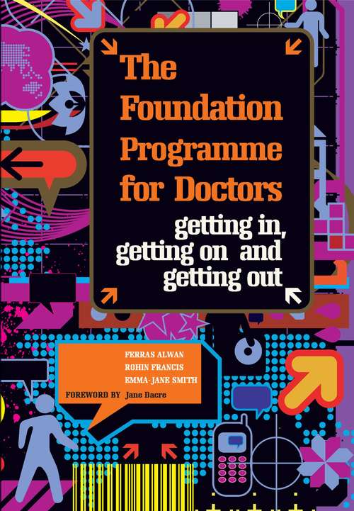 Book cover of The Foundation Programme for Doctors: Getting in, Getting on and Getting Out (Radcliffe Ser.)