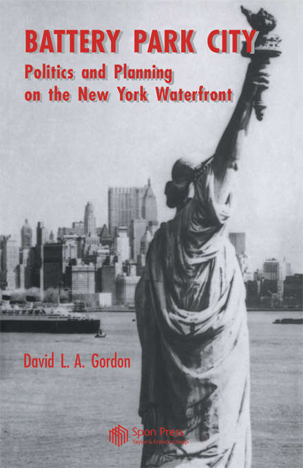 Book cover of Battery Park City: Politics and Planning on the New York Waterfront