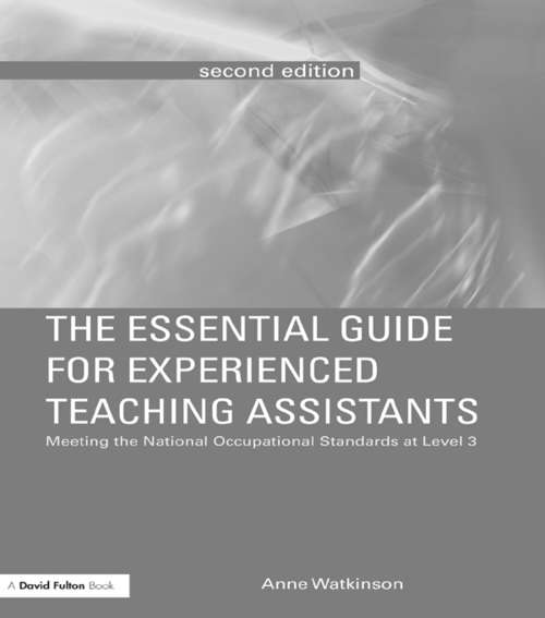 Book cover of The Essential Guide for Experienced Teaching Assistants: Meeting the National Occupational Standards at Level 3