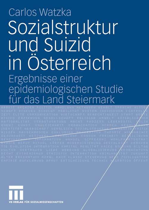 Book cover of Sozialstruktur und Suizid in Österreich: Ergebnisse einer epidemiologischen Studie für das Land Steiermark (2008)