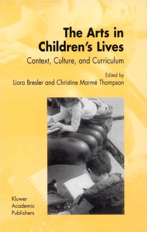 Book cover of The Arts in Children's Lives: Context, Culture, and Curriculum (2002)