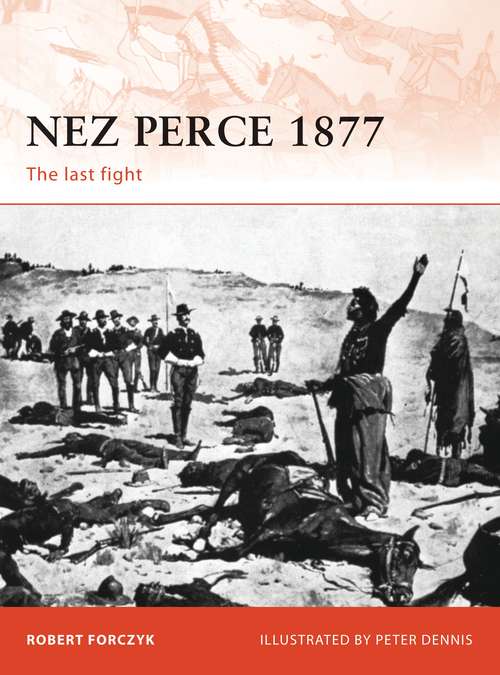 Book cover of Nez Perce 1877: The last fight (Campaign)
