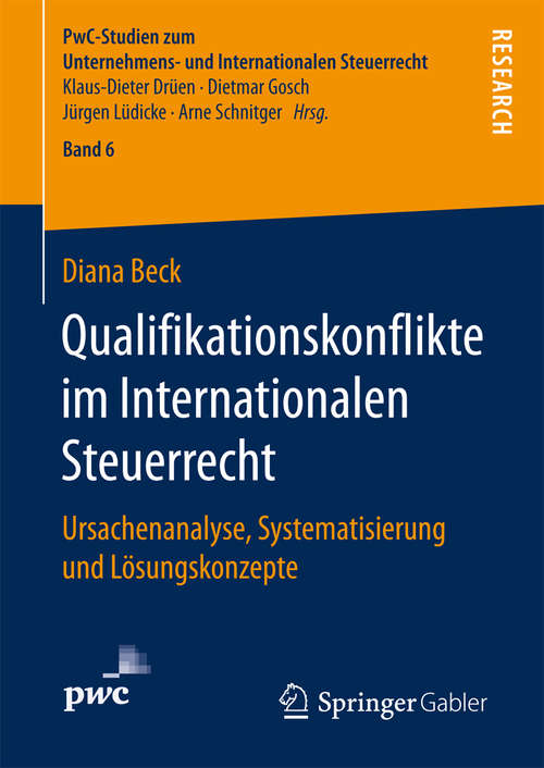 Book cover of Qualifikationskonflikte im Internationalen Steuerrecht: Ursachenanalyse, Systematisierung und Lösungskonzepte (PwC-Studien zum Unternehmens- und Internationalen Steuerrecht #6)