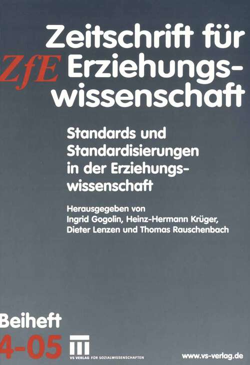 Book cover of Standards und Standardisierungen in der Erziehungswissenschaft: Zeitschrift für Erziehungswissenschaft. Beiheft 4/2005 (2005) (Zeitschrift für Erziehungswissenschaft - Sonderheft #4)