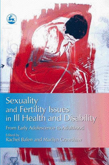 Book cover of Sexuality and Fertility Issues in Ill Health and Disability: From Early Adolescence to Adulthood (PDF)