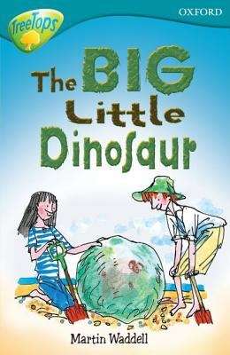 Book cover of Oxford Reading Tree, TreeTops, Stage 9: The Big Little Dinosaur (2006 edition)