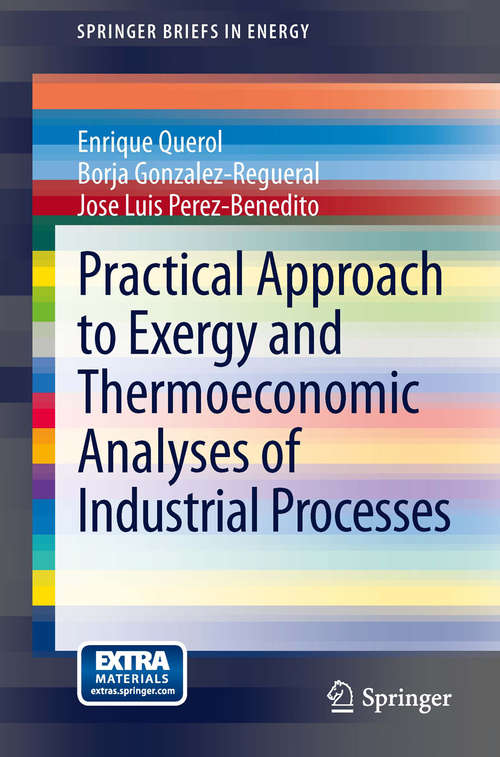 Book cover of Practical Approach to Exergy and Thermoeconomic Analyses of Industrial Processes (2013) (SpringerBriefs in Energy)