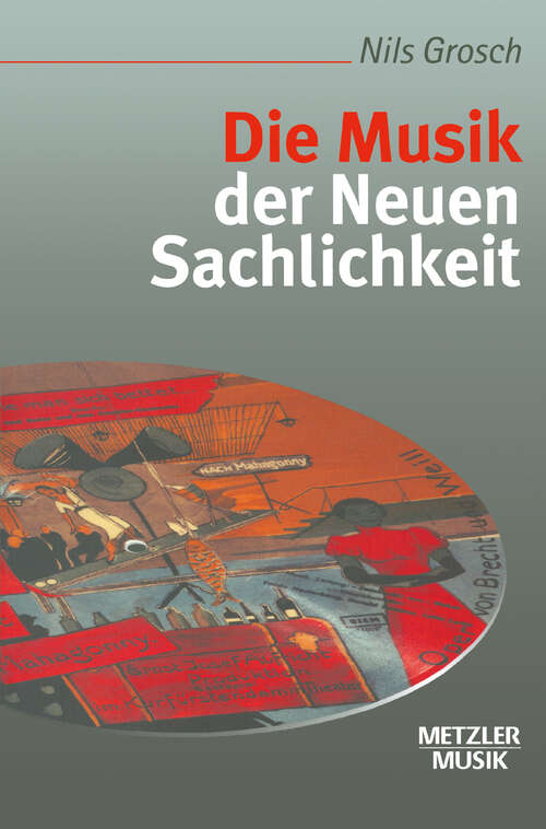 Book cover of Die Musik der Neuen Sachlichkeit (1. Aufl. 1999)