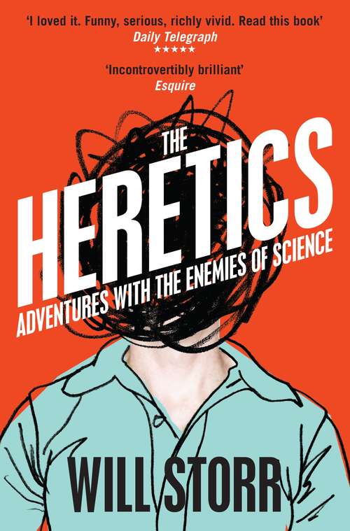 Book cover of The Heretics: Adventures with the Enemies of Science