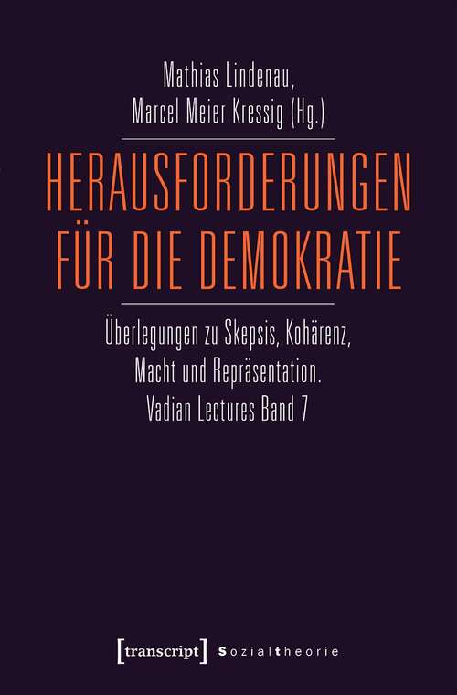 Book cover of Herausforderungen für die Demokratie: Überlegungen zu Skepsis, Kohärenz, Macht und Repräsentation. Vadian Lectures Band 7 (Sozialtheorie)