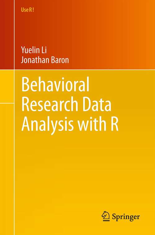 Book cover of Behavioral Research Data Analysis with R (2012) (Use R!)