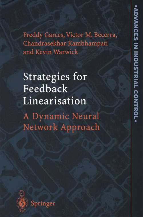 Book cover of Strategies for Feedback Linearisation: A Dynamic Neural Network Approach (2003) (Advances in Industrial Control)