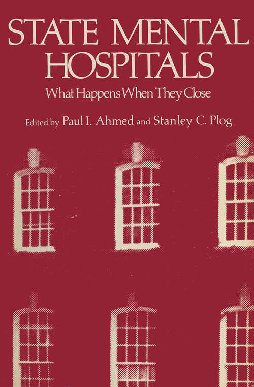 Book cover of State Mental Hospitals: What Happens When They Close (1976) (Current Topics in Mental Health)