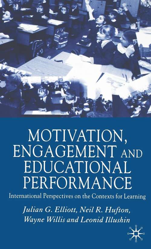Book cover of Motivation, Engagement and Educational Performance: International Perspectives on the Contexts for Learning (2005)