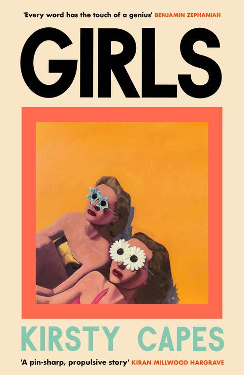 Book cover of Girls: The stunning new novel from the Women’s Prize longlisted author of CARELESS