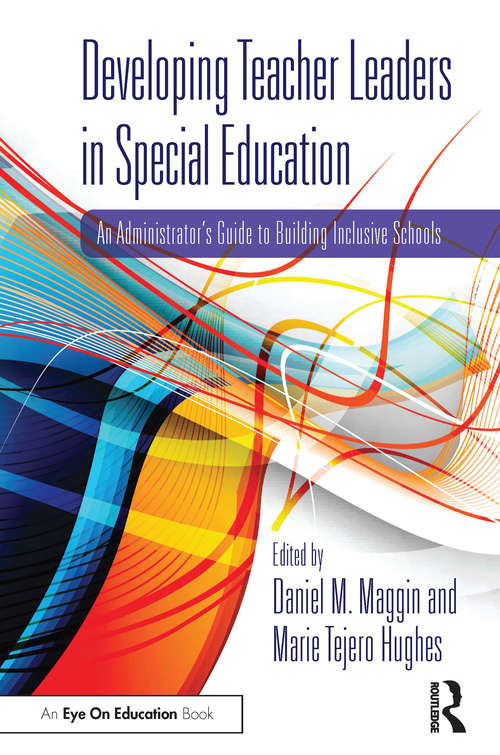 Book cover of Developing Teacher Leaders in Special Education: An Administrator’s Guide to Building Inclusive Schools