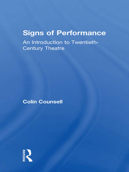Book cover of Signs of Performance: An Introduction to Twentieth-Century Theatre