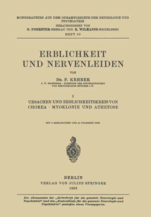 Book cover of Erblichkeit und Nervenleiden: I Ursachen und Erblichkeitskreis von Chorea · Myoklonie und Athetose (1928) (Monographien aus dem Gesamtgebiete der Neurologie und Psychiatrie #50)