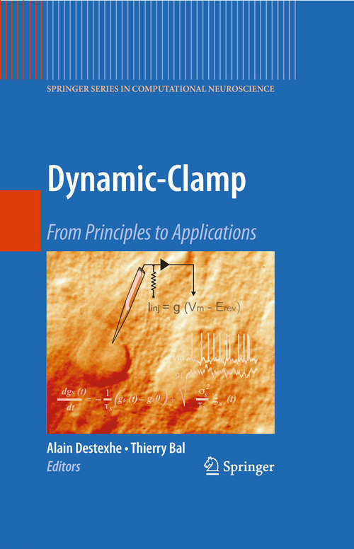 Book cover of Dynamic-Clamp: From Principles to Applications (2009) (Springer Series in Computational Neuroscience #1)