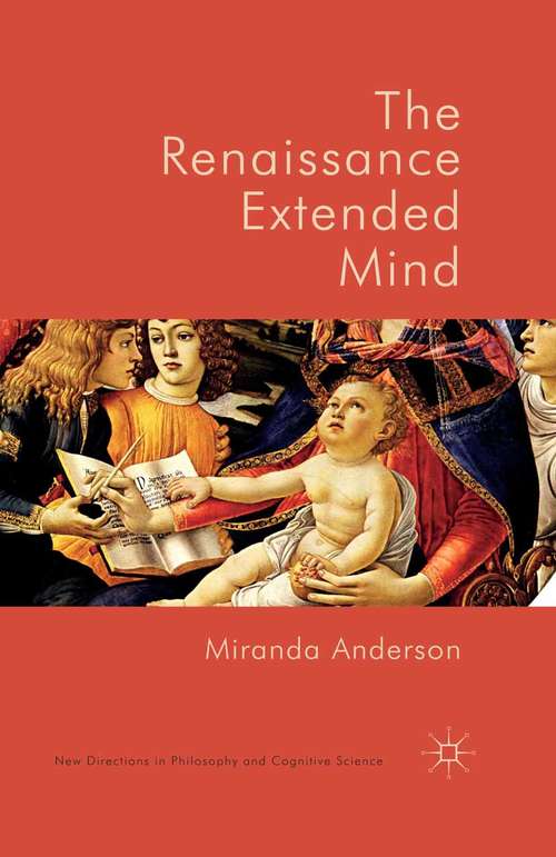 Book cover of The Renaissance Extended Mind (2015) (New Directions in Philosophy and Cognitive Science)