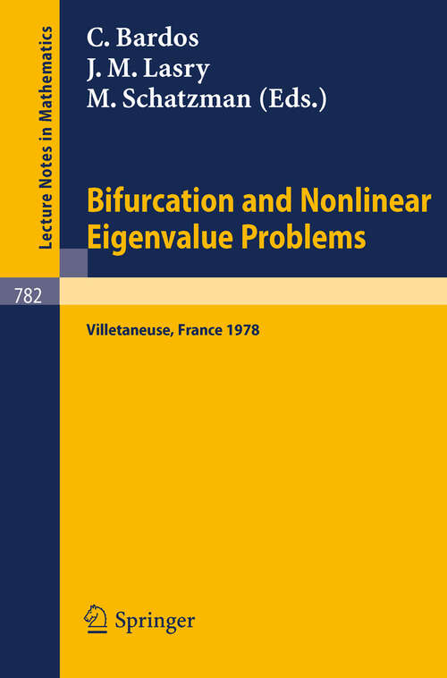 Book cover of Bifurcation and Nonlinear Eigenvalue Problems: Proceedings, Universite de Paris XIII, Villetaneuse, France, October 2-4, 1978 (1980) (Lecture Notes in Mathematics #782)
