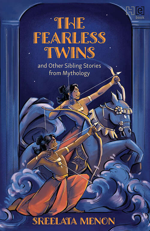 Book cover of The Fearless Twins and Other Sibling Stories from Mythology