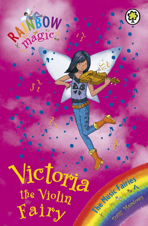 Book cover of Victoria the Violin Fairy: The Music Fairies Book 6 (Rainbow Magic)