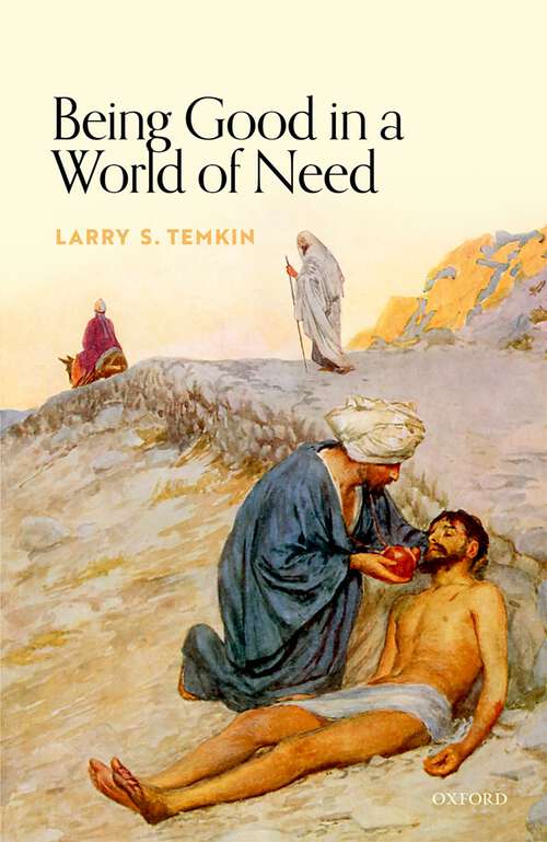 Book cover of Being Good in a World of Need (Uehiro Series in Practical Ethics)